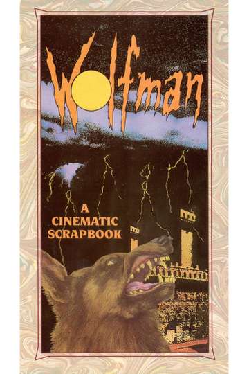 Wolfman Chronicles A Cinematic Scrapbook