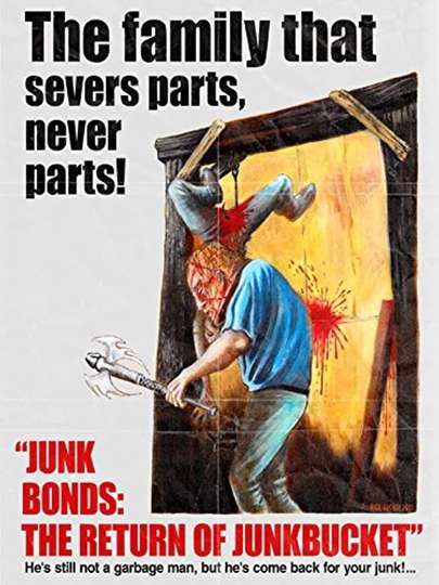 Junk Bonds The Return of Junkbucket Poster