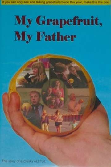 My Grapefruit My Father Poster