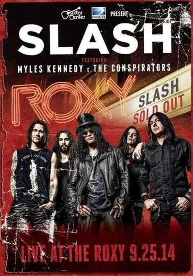 Slash feat Myles Kennedy  The Conspirators  Live At The Roxy