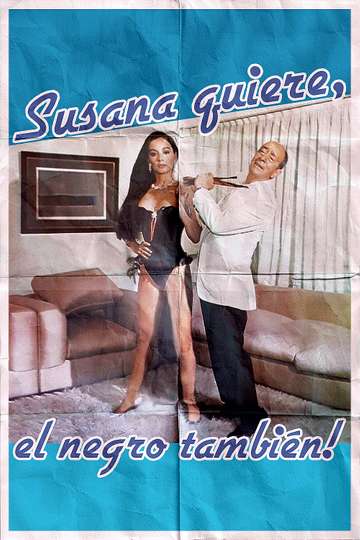 Susana quiere el negro también Poster