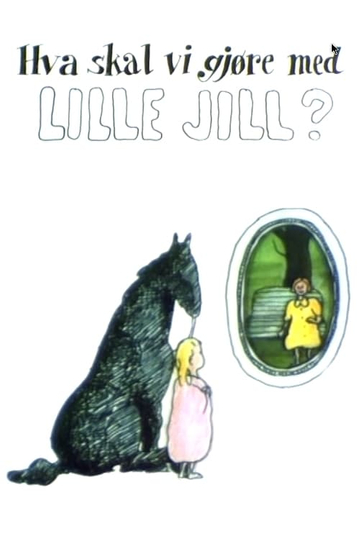 What Shall We Do About Little Jill Poster