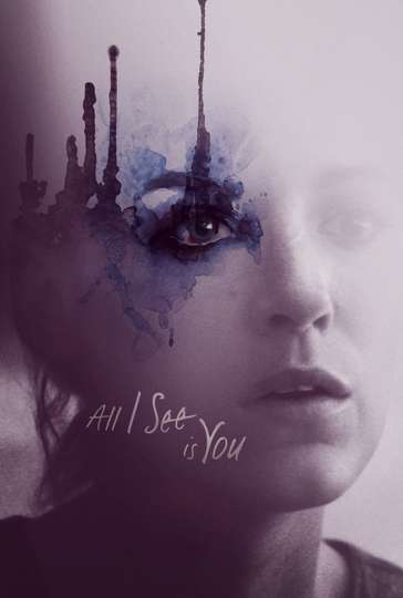 All I See Is You Poster