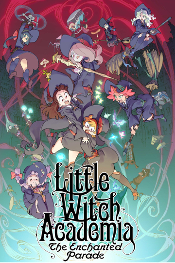 Little Witch Academia: The Enchanted Parade Poster