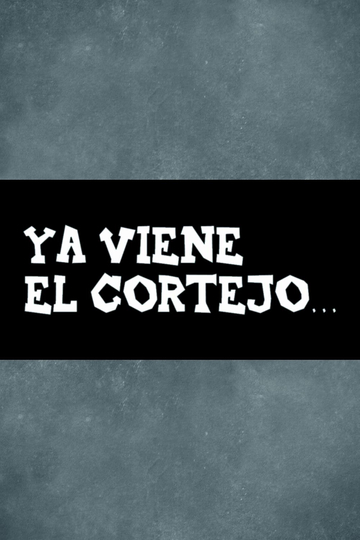 Ya viene el cortejo… Poster