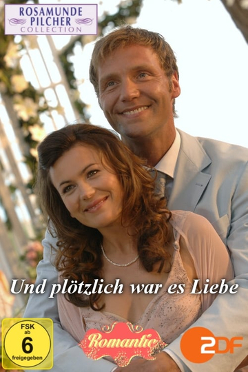 Rosamunde Pilcher: Und plötzlich war es Liebe Poster