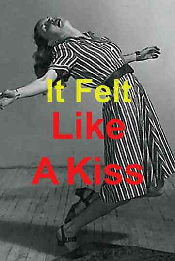 It Felt Like a Kiss