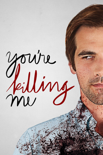 Youre Killing Me Poster