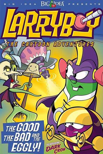 VeggieTales: LarryBoy in The Good, the Bad, and the Eggly Poster