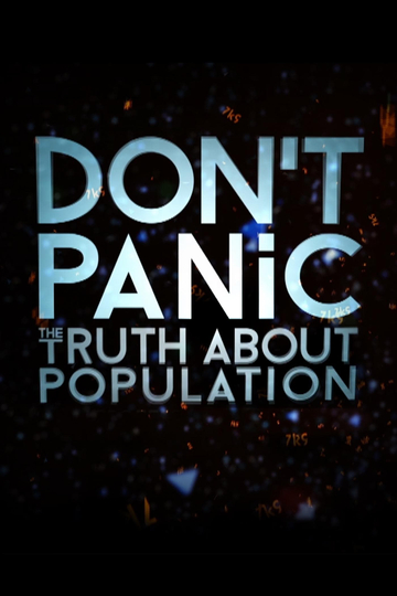 Dont Panic The Truth About Population