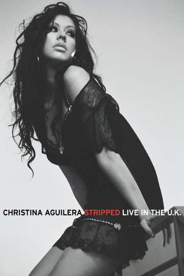 Christina Aguilera Stripped  Live in the UK