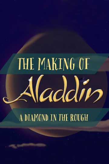 Diamond in the Rough: The Making of Aladdin