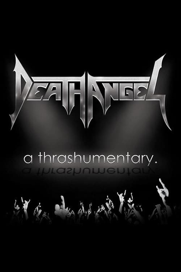 Death Angel  A Thrashumentary