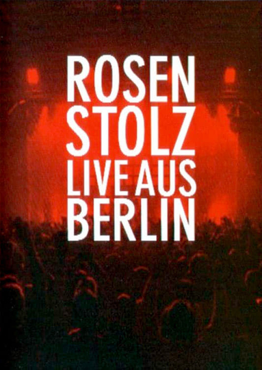 Rosenstolz - Live aus Berlin