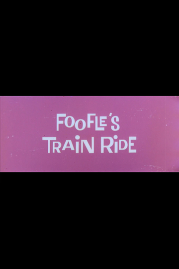 Foofle's Train Ride