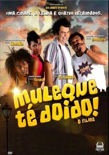 Muleque Té Doido  O Filme