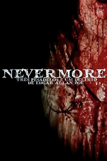 Nevermore  Três Pesadelos e Um Delírio de Edgar Allan Poe Poster
