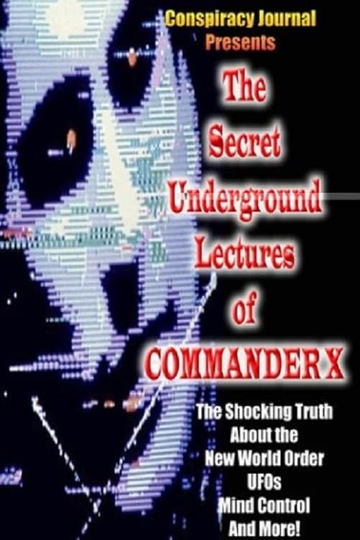 The Secret Underground Lectures of Commander X