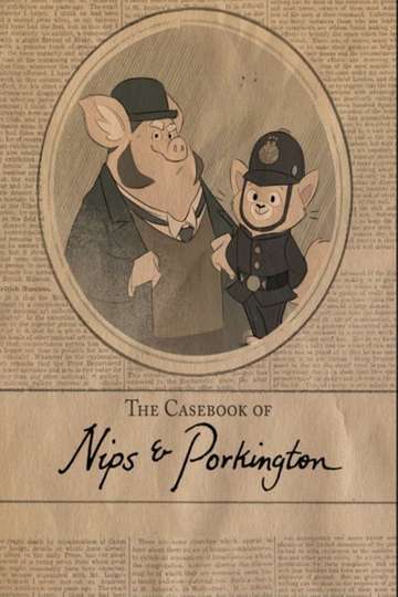 The Casebook of Nips and Porkington Poster