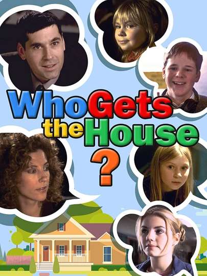 Who Gets the House Poster