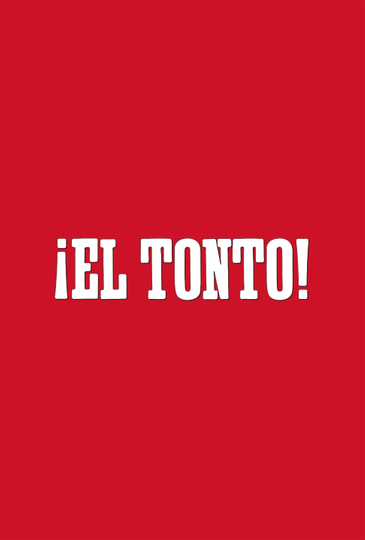 ¡El Tonto!