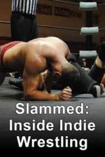 Slammed Inside Indie Wrestling