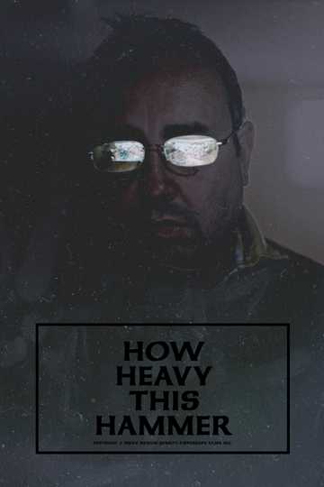 How Heavy This Hammer Poster