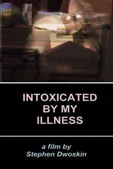 Intoxicated By My Illness
