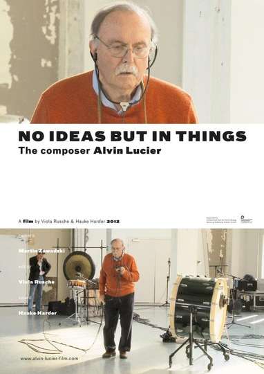 No Ideas But in Things  the composer Alvin Lucier