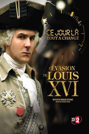 Ce Jour là tout a changé  Lévasion de Louis XVI Poster