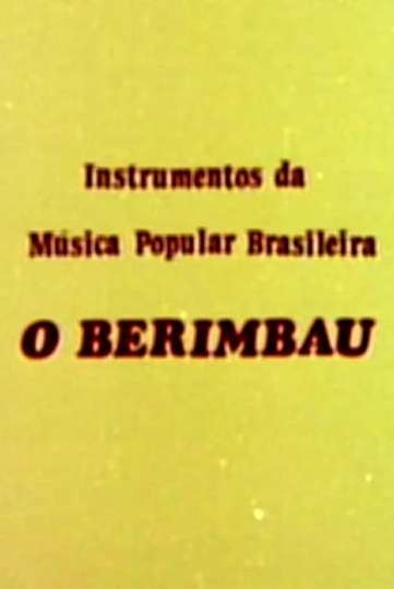Instrumentos da Música Popular Brasileira  O Berimbau