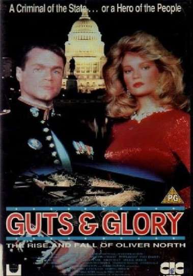 Guts and Glory The Rise and Fall of Oliver North
