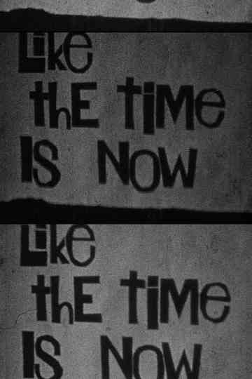 Like the Time Is Now Poster