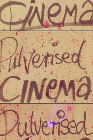 Pulverised Cinema