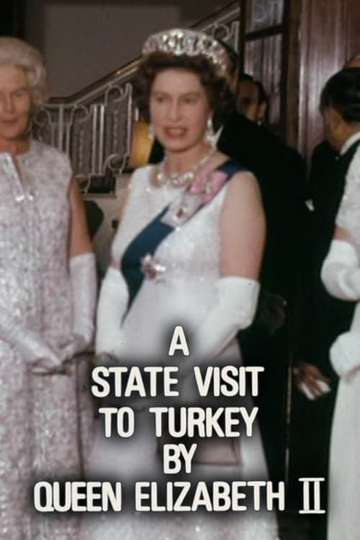 A State Visit to Turkey by Queen Elizabeth II