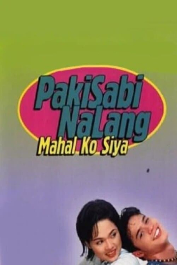 Pakisabi Na Lang... Mahal Ko Siya Poster