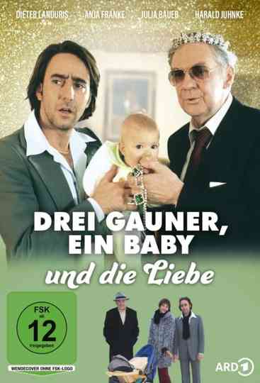 Drei Gauner, ein Baby und die Liebe Poster