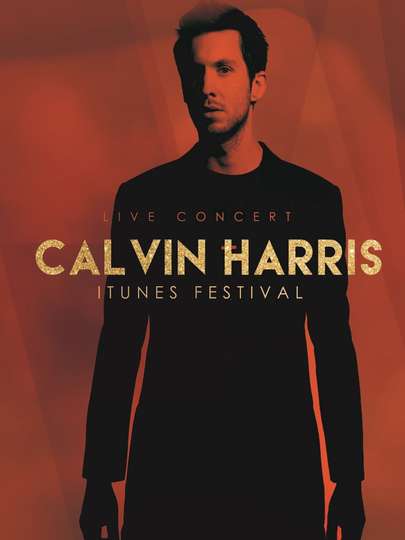 Calvin Harris  Live at iTunes Festival 2012