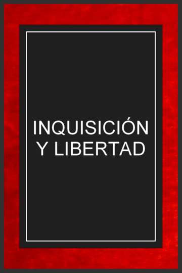 Inquisición y libertad Poster