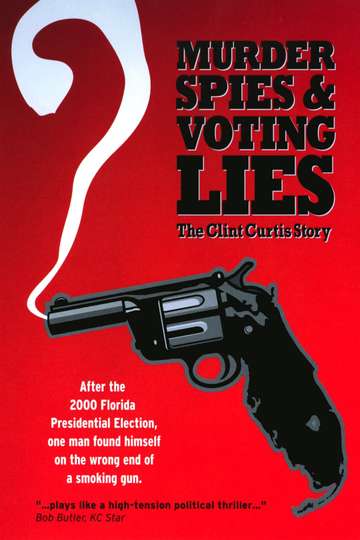 Murder Spies  Voting Lies The Clint Curtis Story Poster