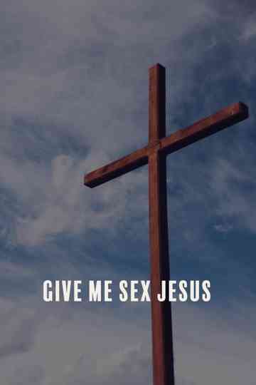 Give Me Sex Jesus