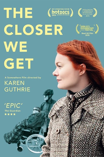 The Closer We Get Poster