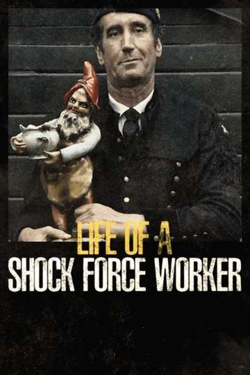 Life of a Shock Force Worker Poster