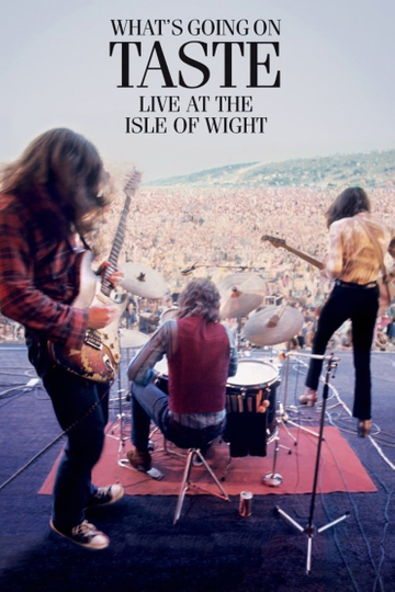 Taste: What's Going On - Live At The Isle Of Wight Festival 1970