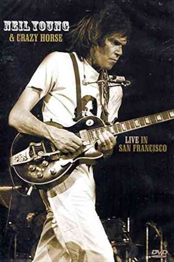 Neil Young Crazy Horse Live in San Francisco