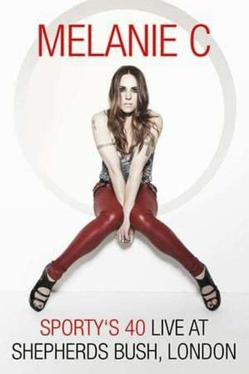 Melanie C Sportys 40  Live At Shepherds Bush Poster