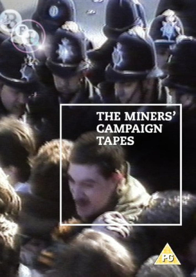 The Miners' Campaign Video Tapes: Not Just Tea and Sandwiches