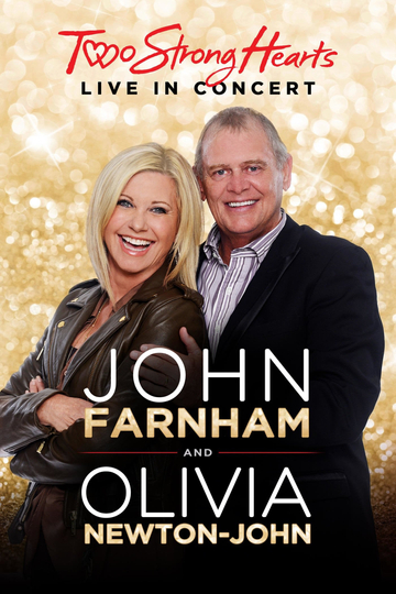 John Farnham and Olivia NewtonJohn Two Strong Hearts  Live in Concert