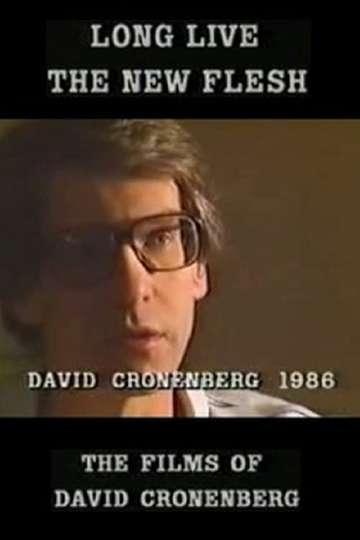 Long Live the New Flesh: The Films of David Cronenberg Poster