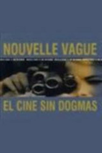 Nouvelle Vague : El cine sin dogmas Poster